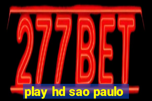 play hd sao paulo